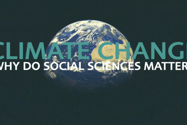 A view of the earth from space, superimposed with the title "climate change: why do social sciences matter?"