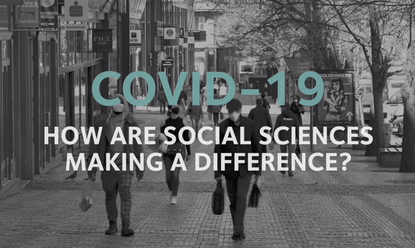 Title COVID-19: How are social sciences making a difference? superimposed on a black and white image of a high street with a few people wearing face masks